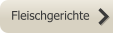Fleischgerichte