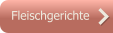 Fleischgerichte