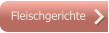 Fleischgerichte
